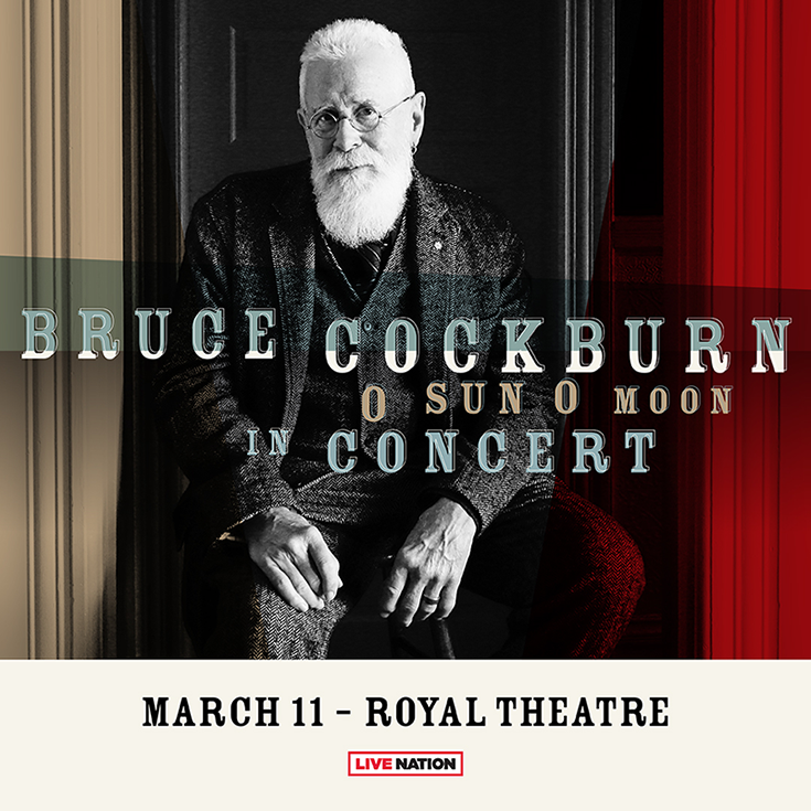 An Evening With Bruce Cockburn - May 7th @ Royal Theatre