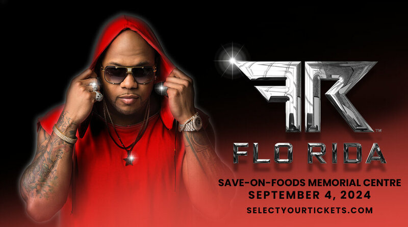 FLO RIDA @ Save-On-Foods Memorial Centre Sep 4 2024 - May 6th @ Save-On-Foods Memorial Centre