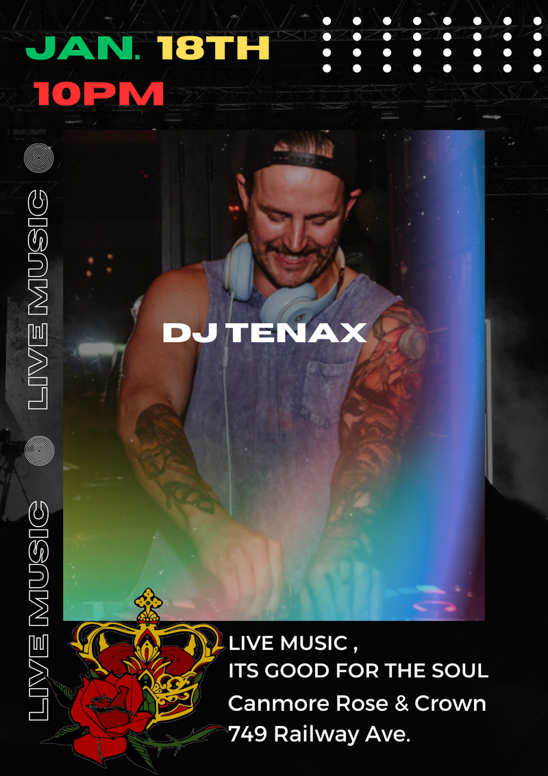 DJ Tenax - May 25th @ Canmore Rose and Crown