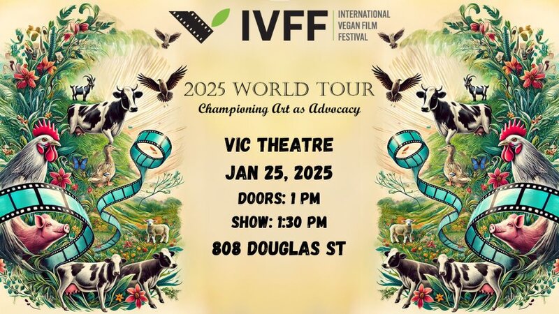 Victoria International Vegan Film Festival - 2025 World Tour - Jun 12th @ Vic Theatre