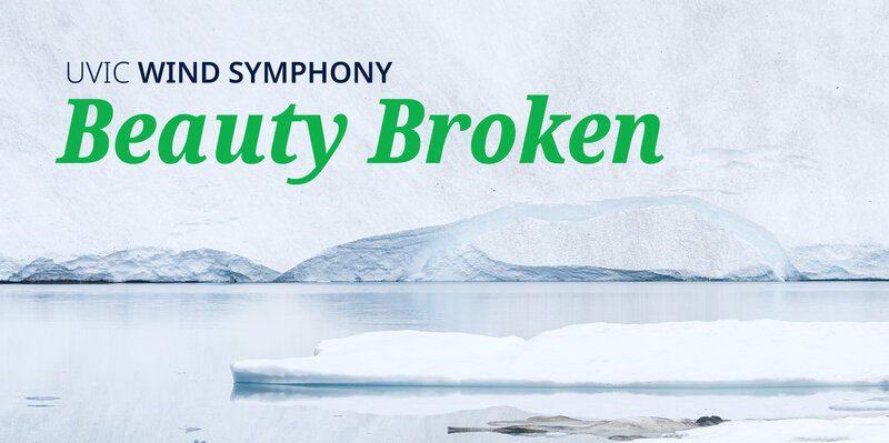 UVic Wind Symphony: Beauty Broken - May 7th @ The Farquhar at UVic