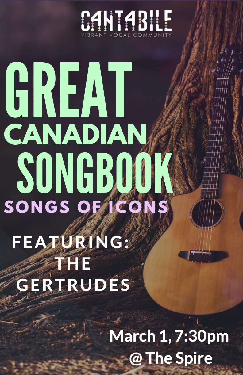 Great Canadian Songbook - Songs of Icons: Cantabile Choirs of Kingston, The Gertrudes @ The Spire Mar 1 2025 - May 6th @ The Spire