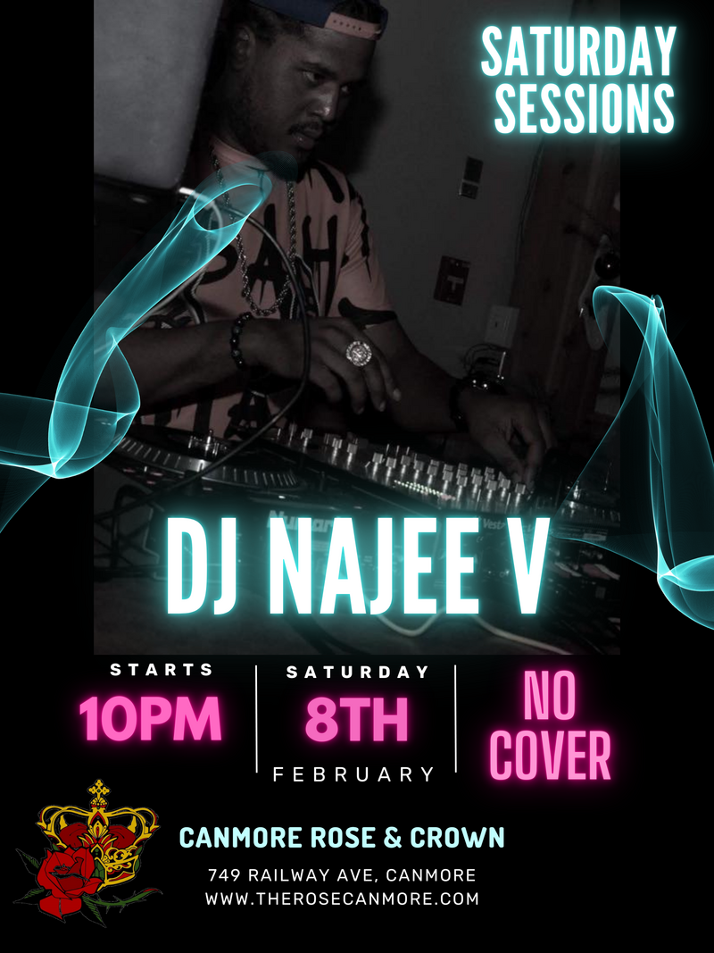 Dj Najee V Live at The Canmore Rose & Crown - May 25th @ Canmore Rose and Crown