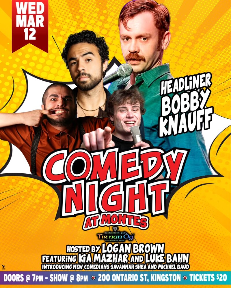 Comedy night: Bobby Knauff, Logan Brown, Kia Mazhar, Luke Bahn, Savannah Shea, Michael Baud @ Monte's Mar 12 2025 - May 4th @ Monte's