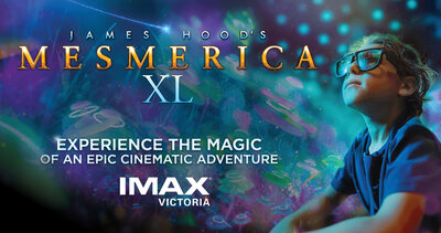 Mesmerica XL - IMAX&reg; Victoria - May 6th @ Royal British Columbia Museum
