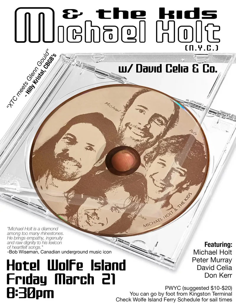 Michael Holt & The Kids  (NYC), David Celia @ Hotel Wolfe Island Mar 21 2025 - Jun 14th @ Hotel Wolfe Island