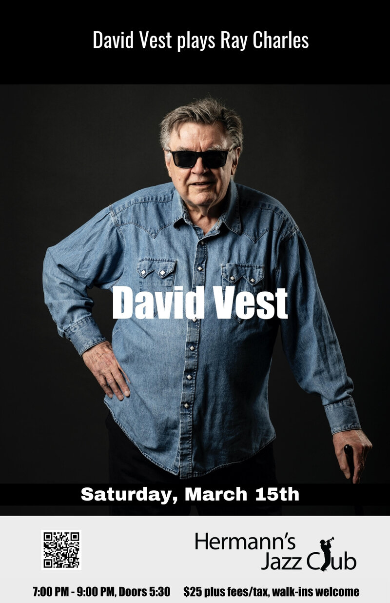 David Vest plays Ray Charles @ Hermann's Jazz Club Mar 15 2025 - May 7th @ Hermann's Jazz Club