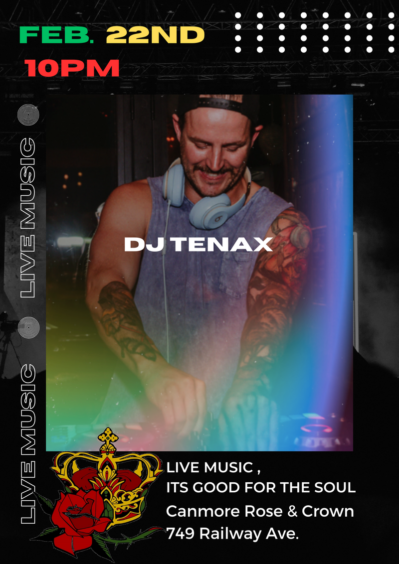 DJ Tenax Live at The Canmore Rose & Crown - Jun 24th @ Canmore Rose and Crown