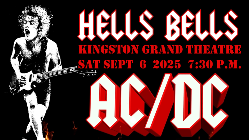 Hells Bells: Celebrating the Music of AC/DC - Jun 13th @ Kingston Grand Theatre