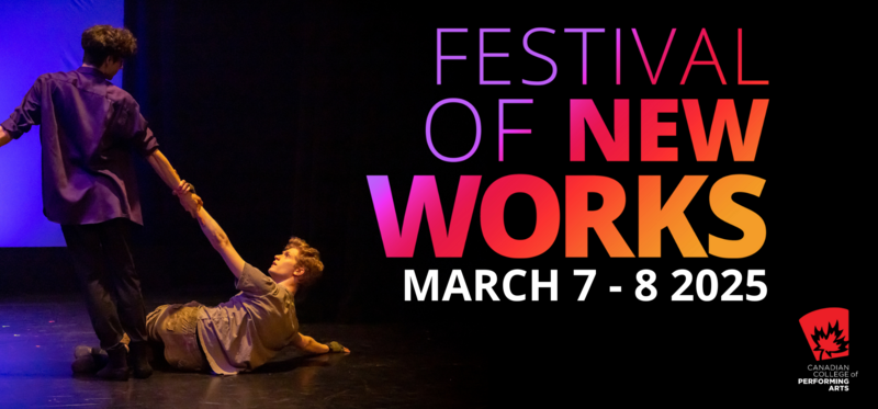 Festival of New Works 2025 - May 8th @ Canadian College Of Performing Arts