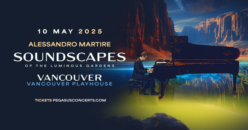 SOUNDSCAPES by Alessandro Martire - May 7th @ Vancouver Playhouse
