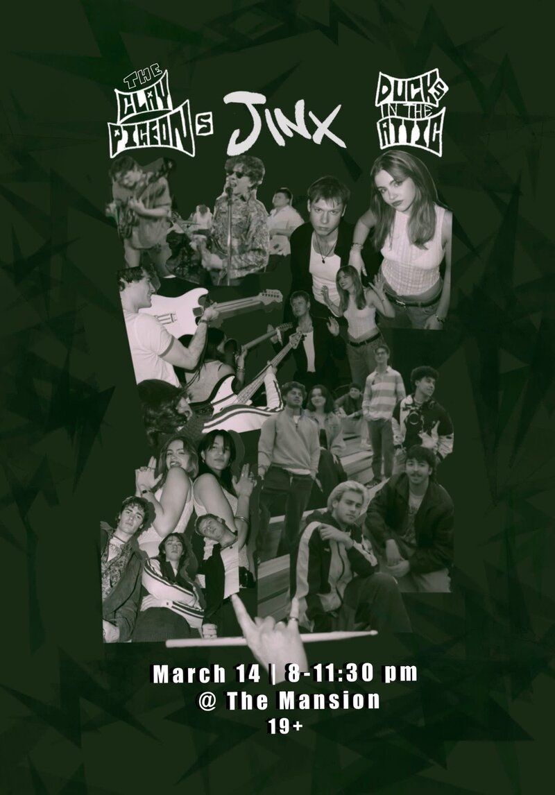 The Clay Pigeons, Jinx, Ducks in the Attic @ The Mansion Mar 14 2025 - May 7th @ The Mansion