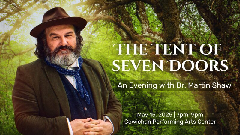 The Tent of Seven Doors: An Evening with Master Storyteller Martin Shaw - May 6th @ Cowichan Performing Arts Centre
