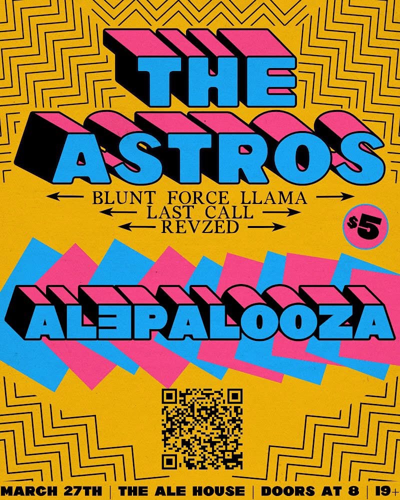 Aleapalooza: The Astros, Blunt Force Llama, RevZed, Last Call @ The Ale House & Canteen Mar 27 2025 - May 2nd @ The Ale House & Canteen