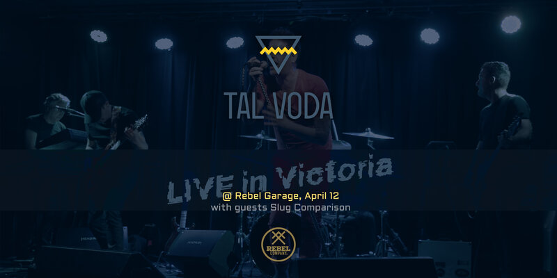 Tal Voda - Live in Victoria: Tal Voda, Slug Comparison @ Rebel Garage Apr 12 2025 - May 8th @ Rebel Garage
