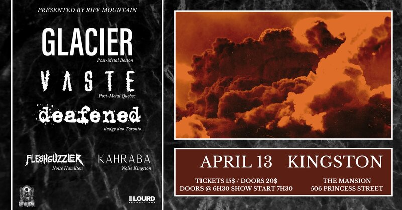 wall of sound: GLACIER, VASTE, Deafened, FLESHGUZZLER, Kahraba @ The Mansion Apr 13 2025 - May 6th @ The Mansion