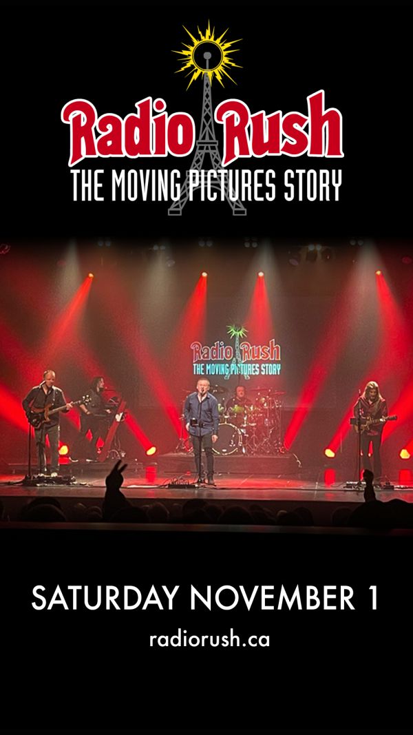 RADIO RUSH: The Moving Pictures Story - May 11th @ Kingston Grand Theatre