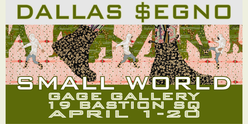 "Small World" by Dallas Segno - May 11th @ Gage Gallery Arts Collective