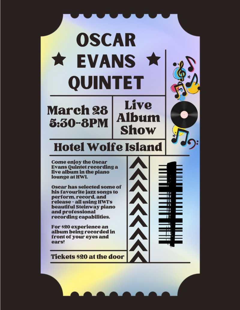 Oscar Evans Quintet @ Hotel Wolfe Island Mar 28 2025 - Jun 22nd @ Hotel Wolfe Island