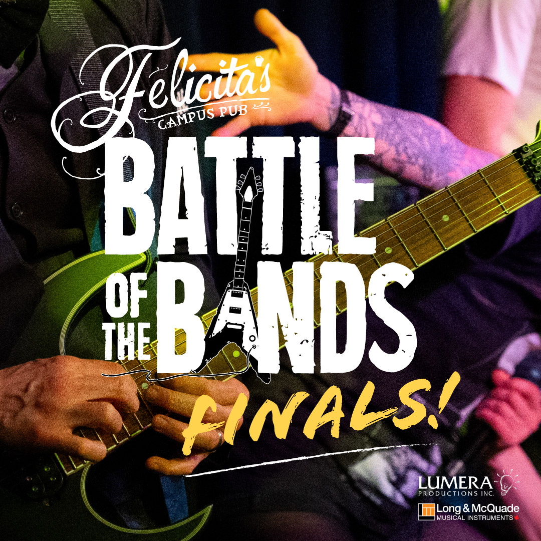 Felicita&rsquo;s is the Battle Of The Bands FINALS! - May 12th @ Felicita's Pub