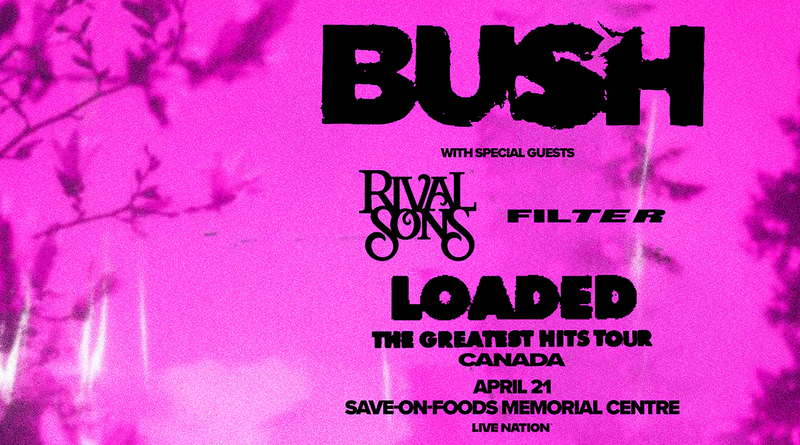 Loaded: The Greatest Hits Tour: Bush, Rival Sons, Filter @ Save-On-Foods Memorial Centre Apr 21 2025 - May 6th @ Save-On-Foods Memorial Centre