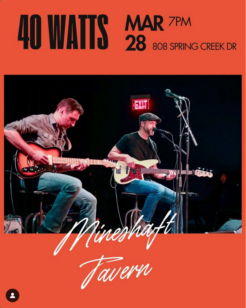 The 40 Watts at Mineshaft! - May 16th @ Mineshaft Tavern