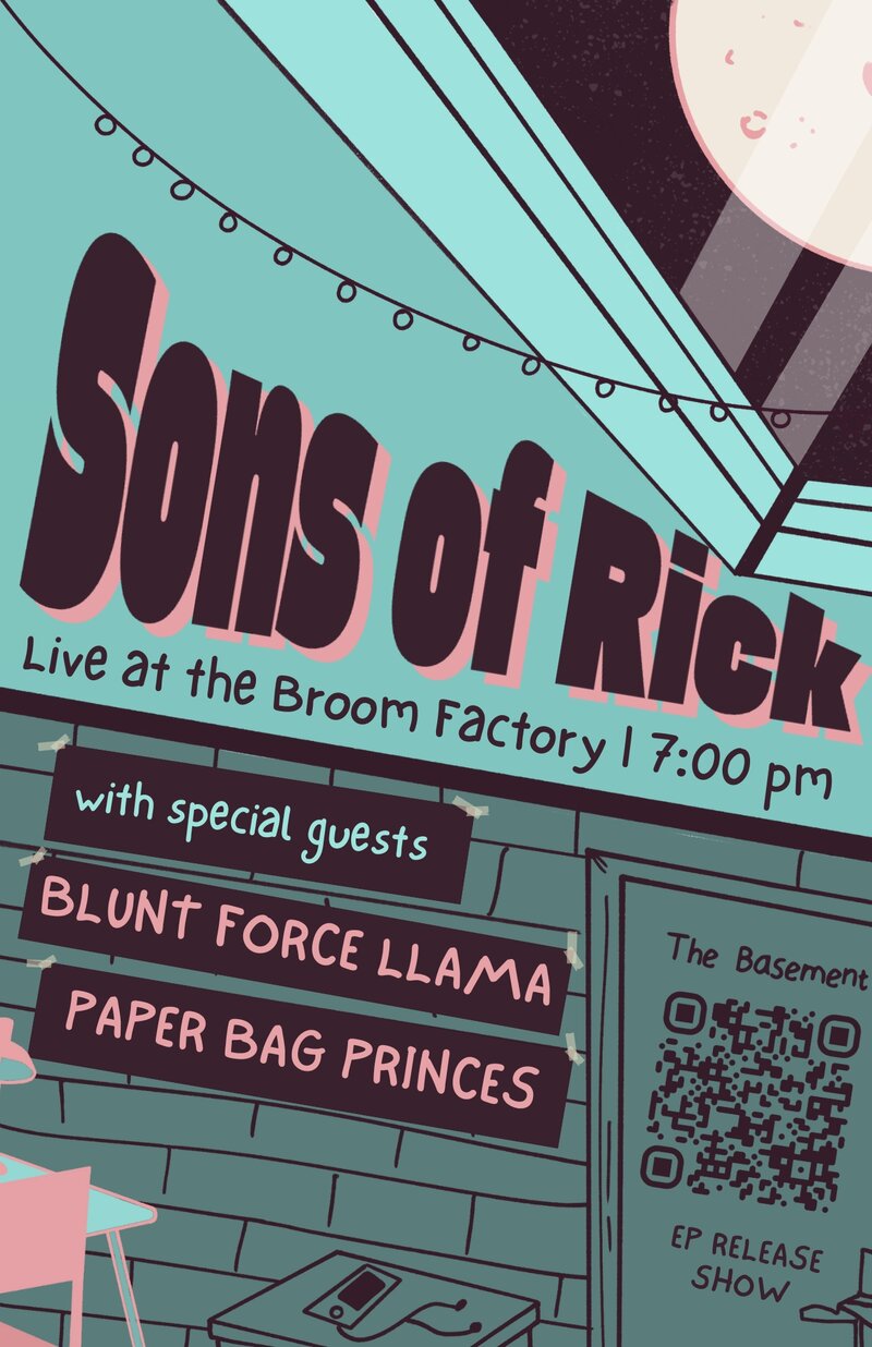 Sons of Rick, Blunt Force Llama, Paper Bag Princes @ Broom Factory Apr 4 2025 - May 1st @ Broom Factory