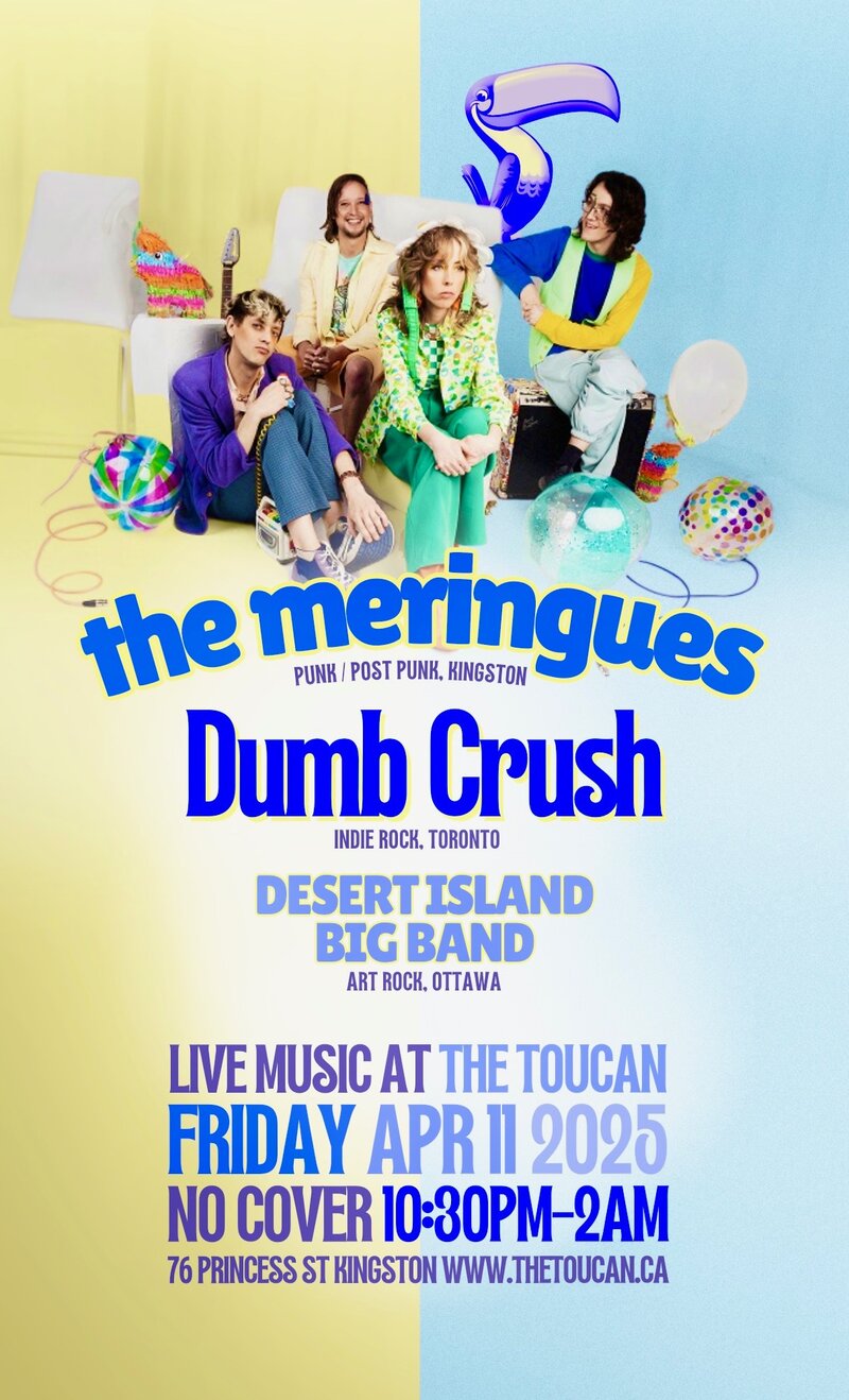 The Meringues, Dumb Crush, Desert Island Big Band @ The Toucan Apr 11 2025 - May 6th @ The Toucan
