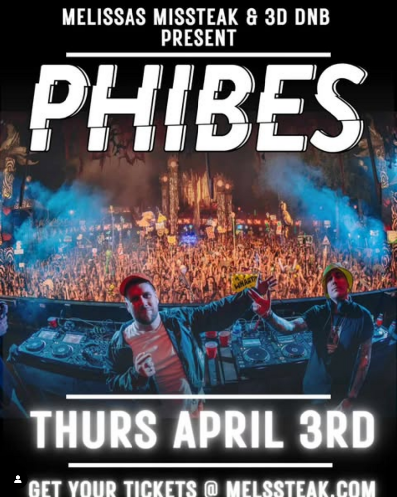 Melissas Missteak & 3D DnB Present: PHIBES!! - Jun 7th @ Melissa's Missteak