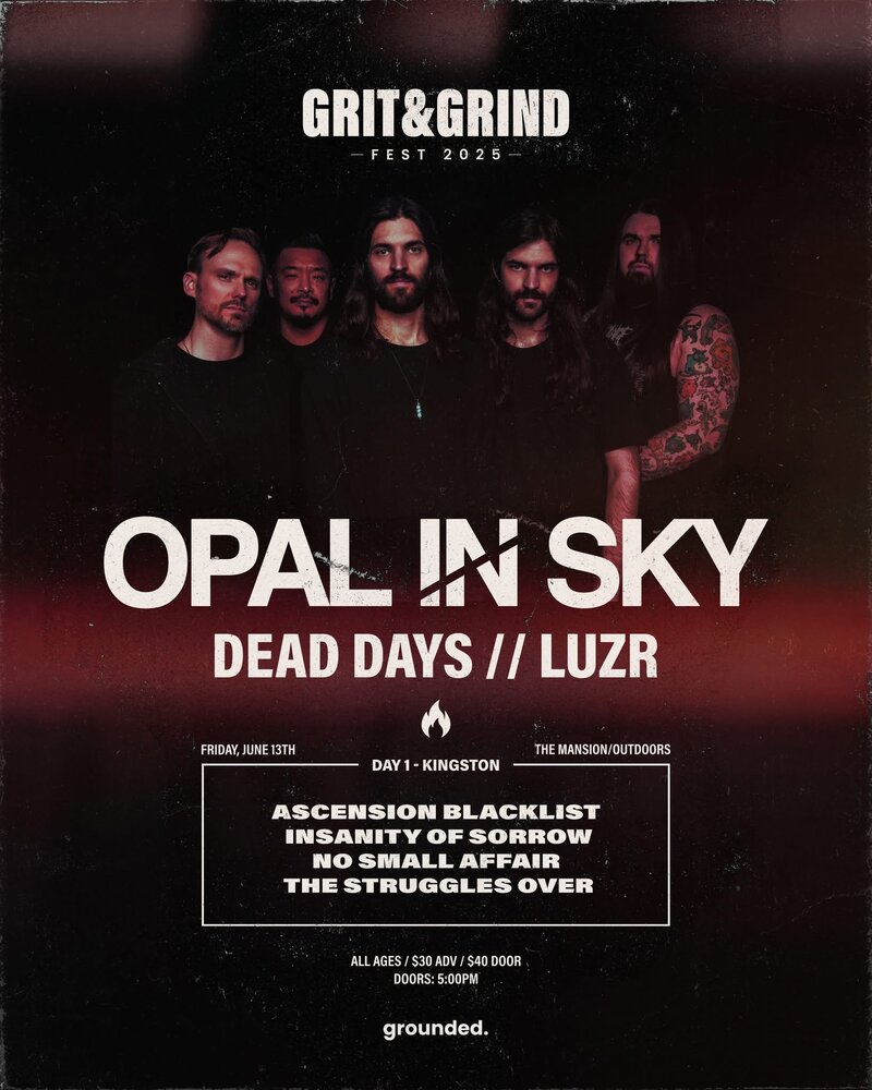 Grit & Grind Fest: Opal In The Sky, Dead Days, Luzr, ASCENSION BLACKLIST, Insanity of Sorrow, No Small Affair, The Struggles Over @ The Mansion Jun 13 2025 - May 2nd @ The Mansion