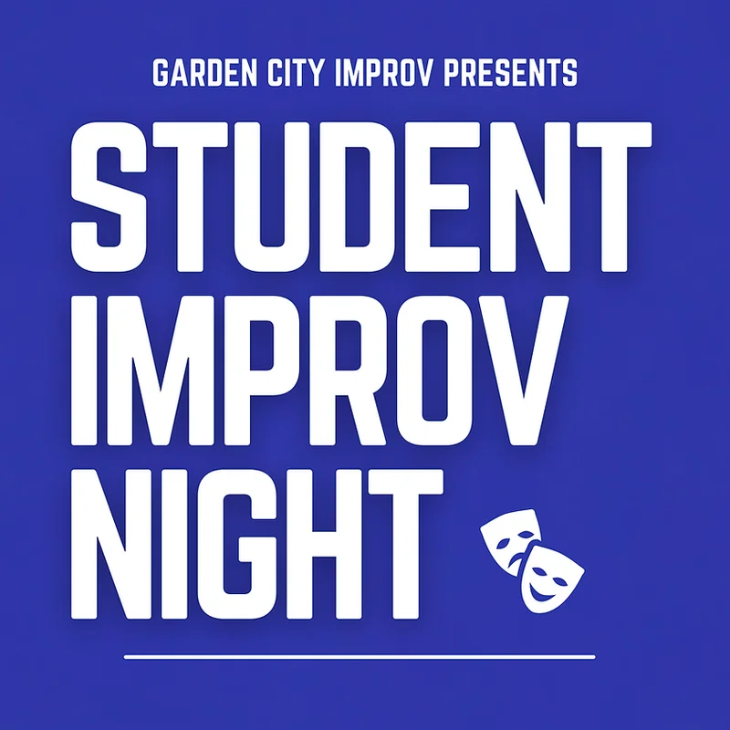 Garden City Improv Presents: Student Improv Night - May 13th @ Theatre Skam
