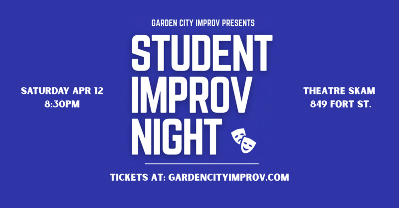 Garden City Improv Presents: Student Improv Night - May 13th @ Theatre Skam