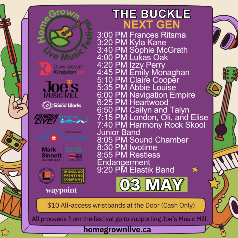 HomeGrown Live Music Festival 2025: Frances Ritsma, Kyla Kane, Sophie McGrath, Lukas Oak, Izzy Perry , Emily Monaghan, Claire Cooper, Abbie Louise, Navigation Empire, Heartwood  , Cailyn and Tayln, London, Oli, and Elise, Harmony Rock Skool Junior Band, Sound Chamber, TwoTime, Restless Endangerment, Elastik Band @ The Buckle - May 03, 2025
