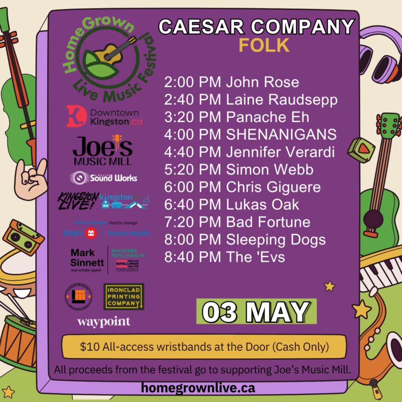 HomeGrown Live Music Festival 2025: John Rose, Laine Raudsepp , Panache Eh, The Shenanigans, Jennifer Verardi, Simon Webb, Chris Giguère, Lukas Oak, Bad Fortune, Sleeping Dogs, The 'Evs @ The Caesar Company - May 03, 2025