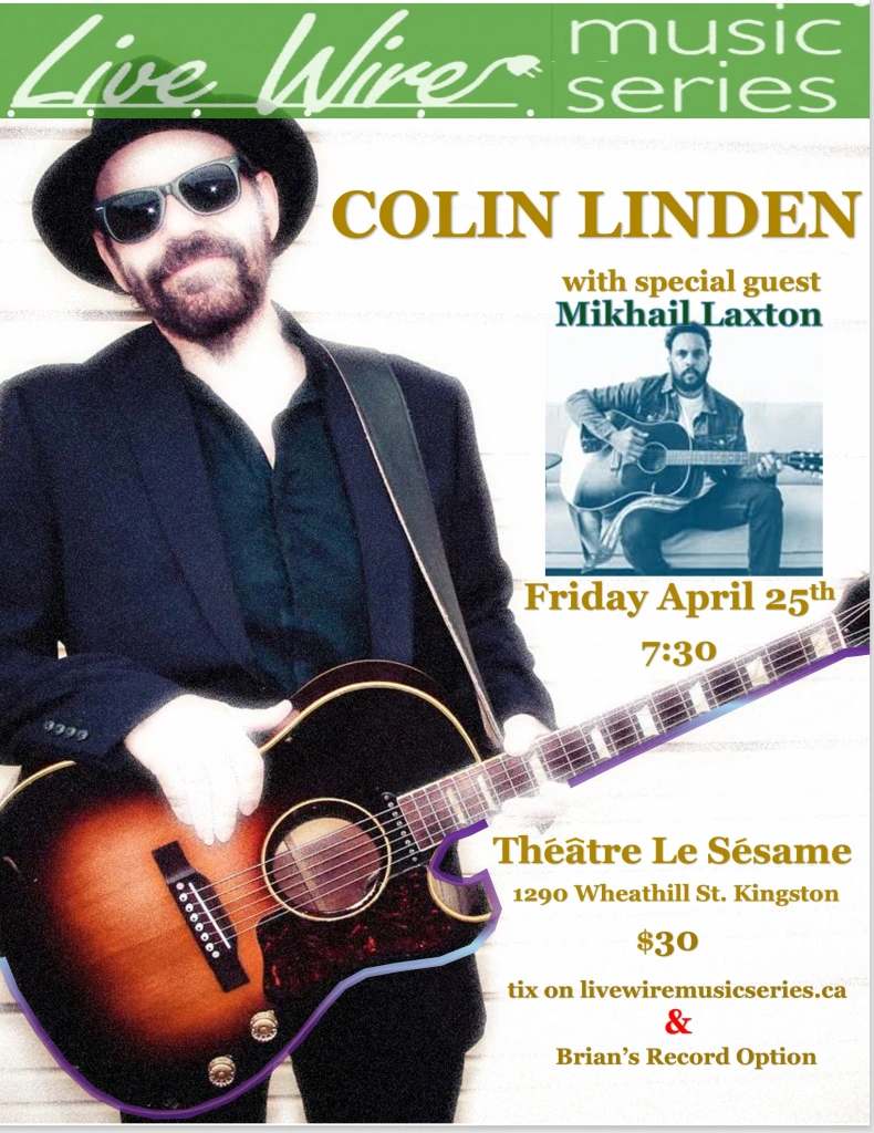 Live Wire Music Series: Colin Linden with Guest Mikhail Laxton @ Le Sésame Theatre - Apr 25, 2025