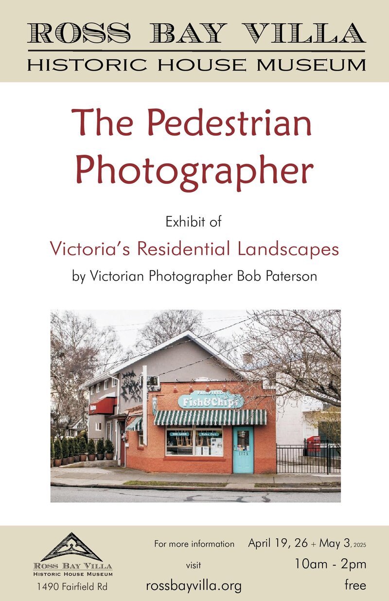 The Pedestrian Photographer: Victoria’s Residential Landscapes @ Ross Bay Villa Historic House Museum - Apr 19, 2025