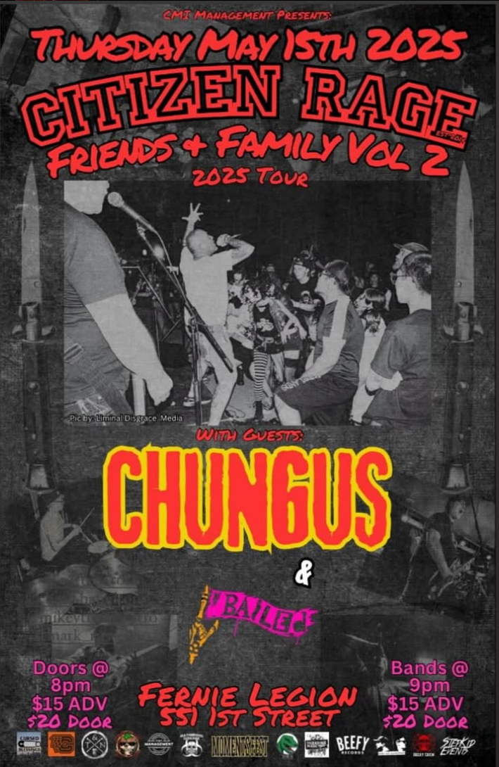 Citizen Rage: Friends & Family Vol. 2 2025 Tour - May 1st @ Fernie Legion