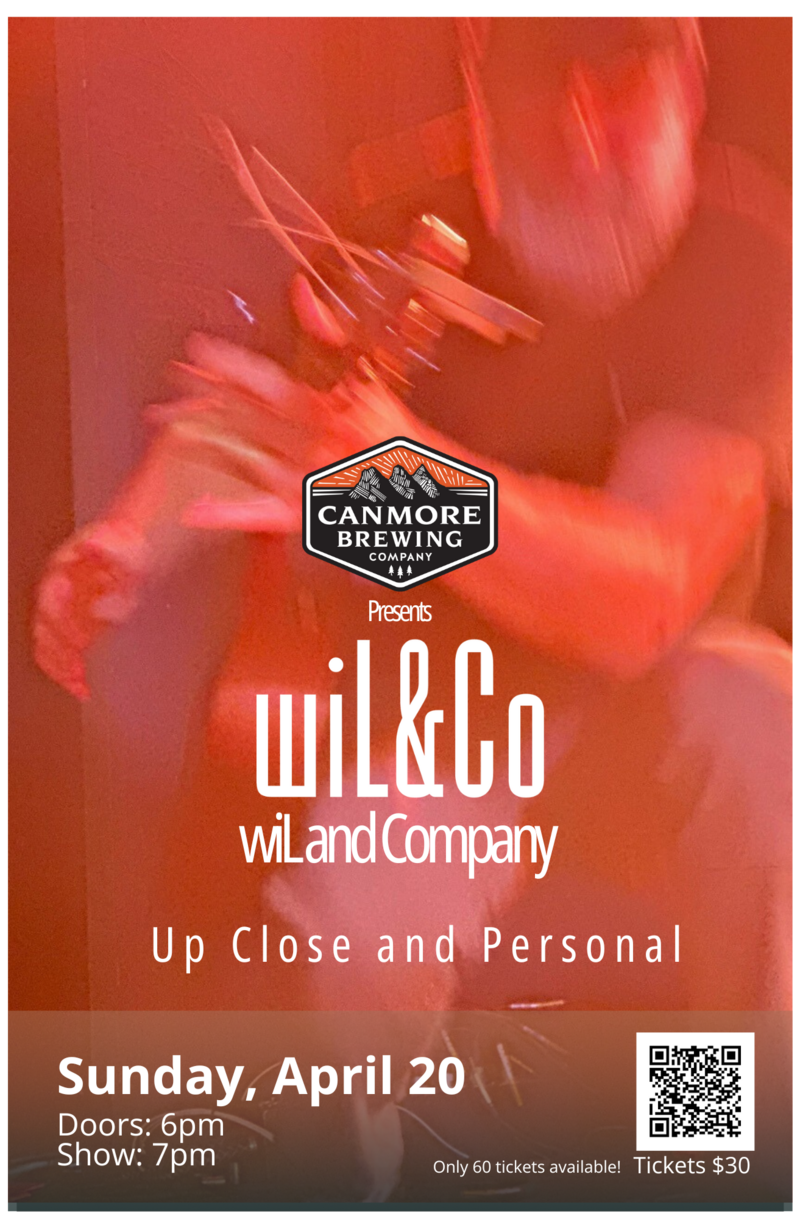 WiL & Co. - LIVE @ Canmore Brewing Co. - Up Close & Personal Setting @ Canmore Brewing Company - Apr 20, 2025