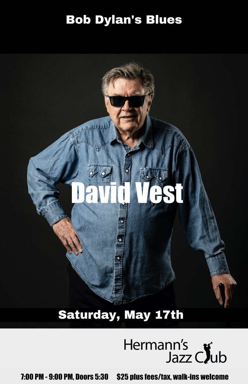 David Vest | Bob Dylan's Blues @ Hermann's Jazz Club May 17 2025 - May 7th @ Hermann's Jazz Club