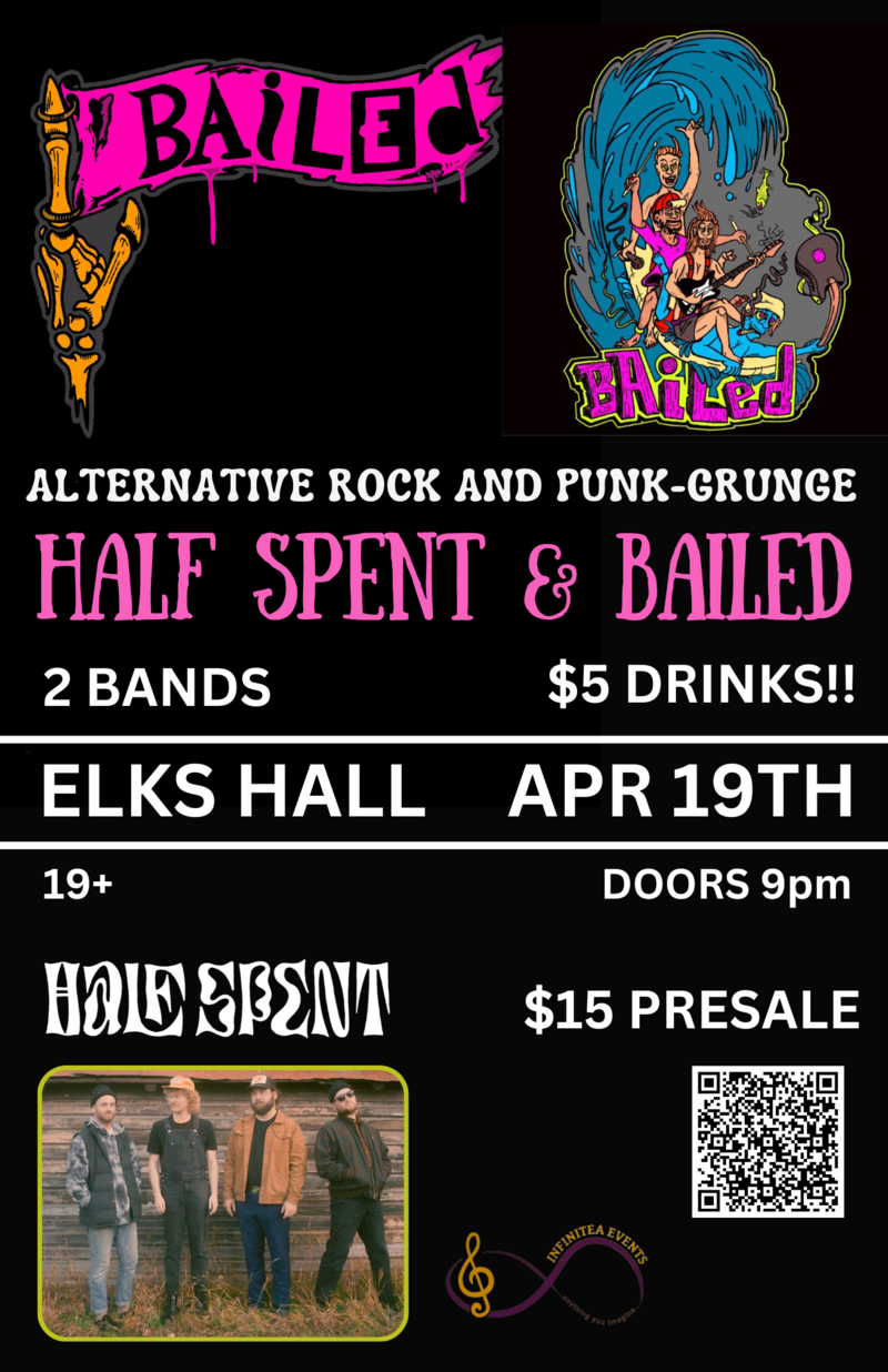 Bailed Band w/ Half Spent - May 25th @ Elks Hall