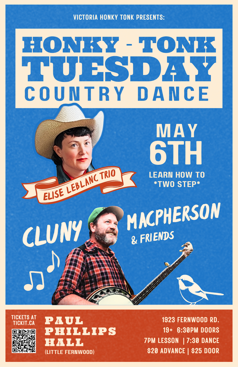 Honky Tonk Tuesday - Country Dance w/ Elise LeBlanc & Cluny MacPherson: Elise LeBlanc, Cluny Macpherson , Tyler Lieb, Big Daddy Bo @ Paul Phillips Hall (Little Fernwood) May 6 2025 - May 13th @ Paul Phillips Hall (Little Fernwood)