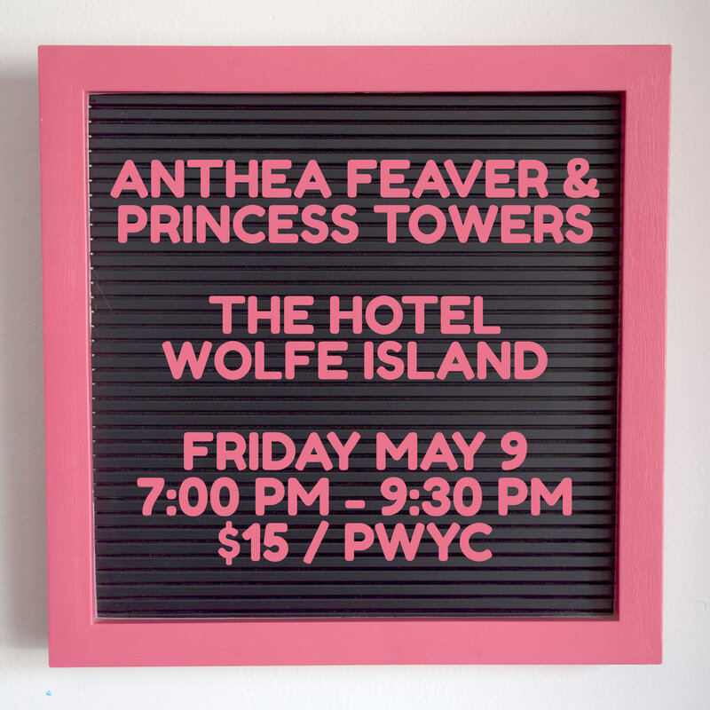 Anthea Feaver, Princess Towers @ Hotel Wolfe Island May 9 2025 - May 6th @ Hotel Wolfe Island