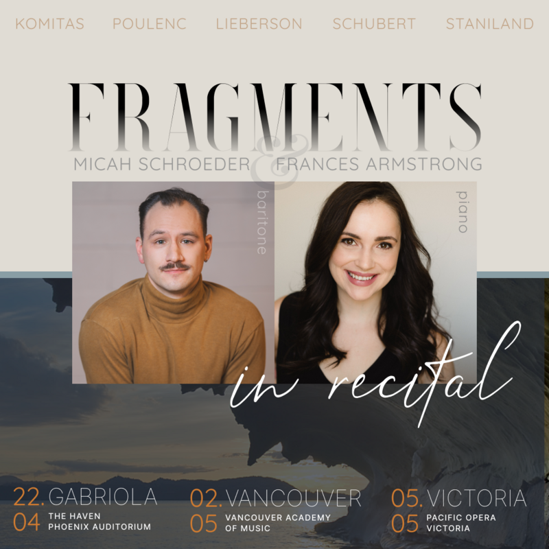 FRAGMENTS: Micah Schroeder & Frances Armstrong in Recital - May 8th @ The Baumann Centre & Pacific Opera Victoria