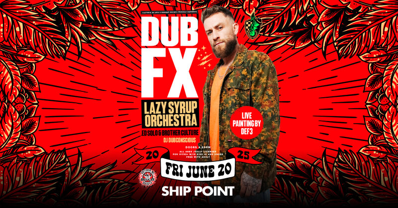 Victoria Ska & Reggae Fest Day Three: Dub FX, Lazy Syrup Orchestra, Ed Solo & Navigator, DJ Dubconscious - May 1st @ Ship Point (Inner Harbour)