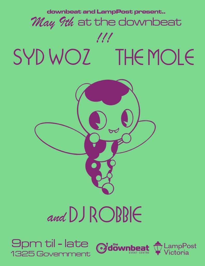 The Downbeat and LampPost present: Syd Woz (Van), The Mole and DJ Robbie - May 18th @ The Downbeat 