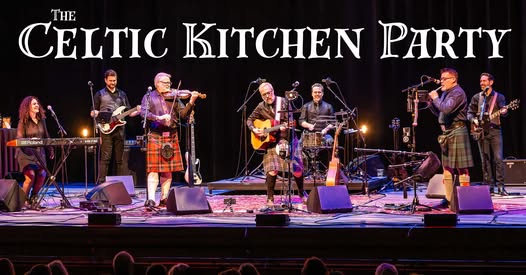 The Celtic Kitchen Party - Halfway to St. Patrick's Day - May 8th @ The Spire
