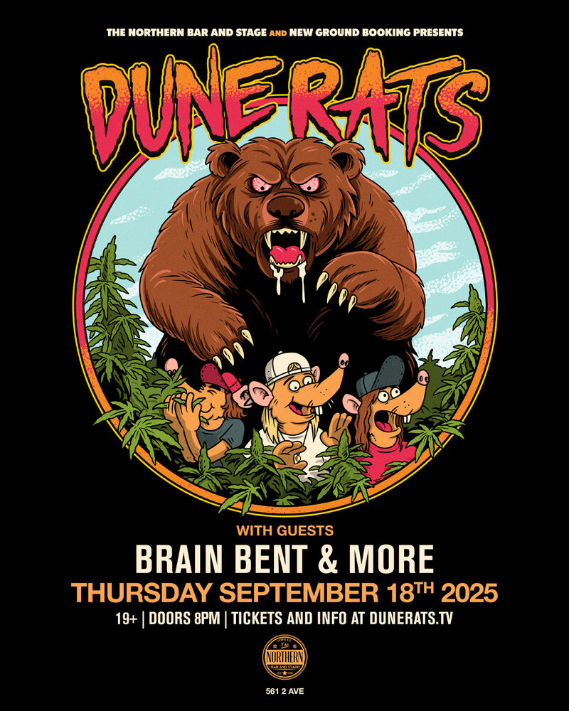 New Ground Booking Presents: Dune Rats w/guests Brain Bent & More - May 6th @ Northern Bar & Stage