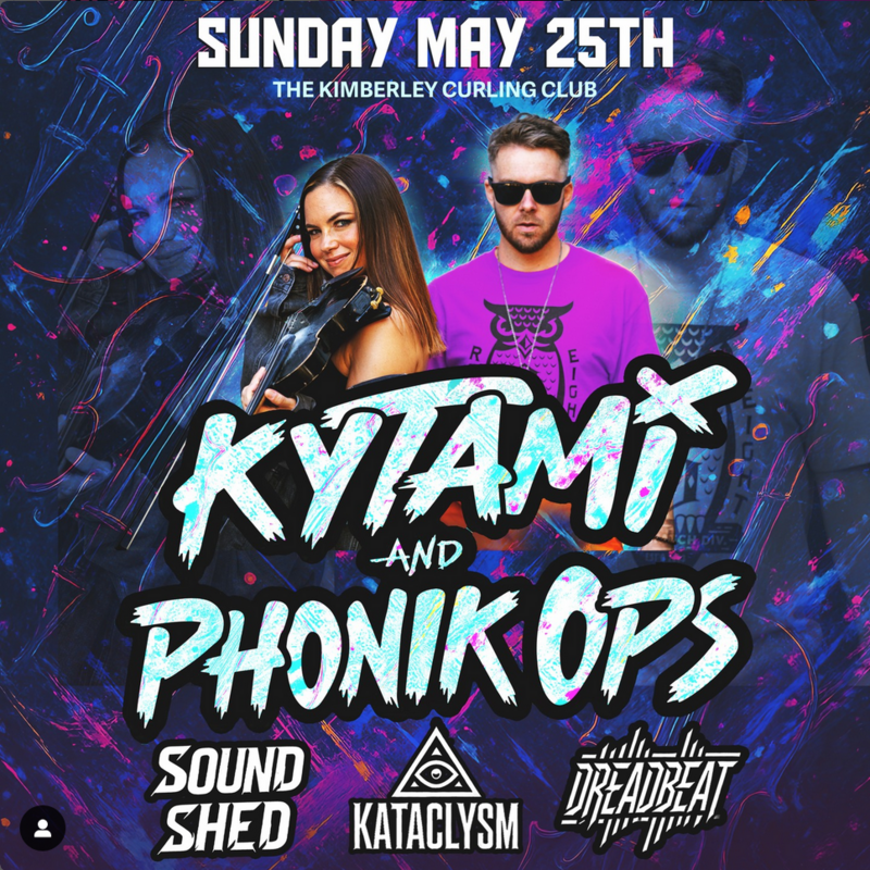 Kytami & Phonik Ops : Kimberley, BC | SoundShed, Dreadbeat, Kataclysm - May 7th @ Kimberley Curling Club