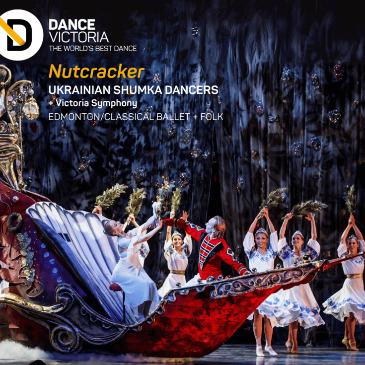Dance Victoria Presents Ukrainian Shumka Dancers' Nutcracker - May 6th @ Royal Theatre
