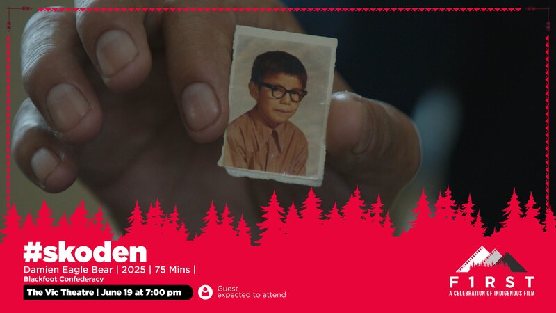 #skoden at F1RST: A Celebration of Indigenous Film - May 1st @ Vic Theatre